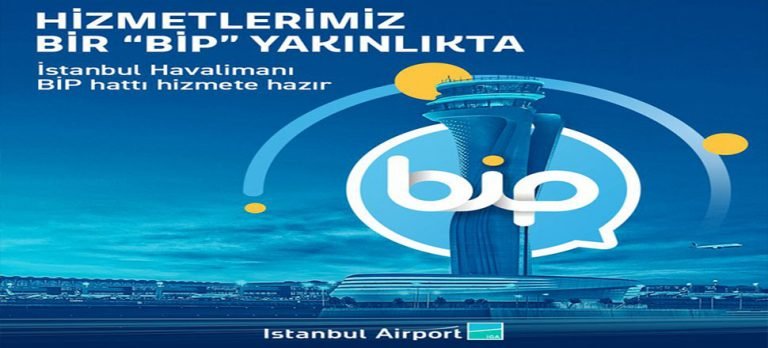 İGA İstanbul Havalimanı BİP müşteri hizmetleri hattı açıldı