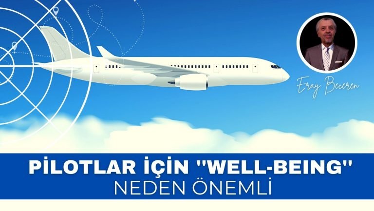 Eray Beceren: Pilotlar için “Well-Being” Neden Önemli?