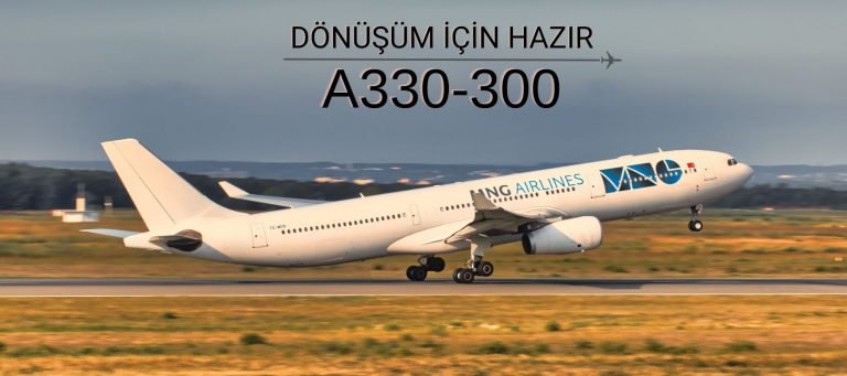 MNG Havayolları İkinci A330-300 Uçağını Kargo Dönüşümüne Gönderdi