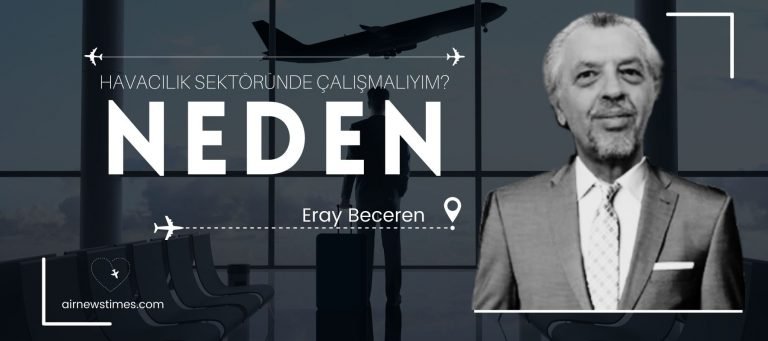 Eray Beceren: Neden Havacılık Sektöründe Çalışmalıyım?